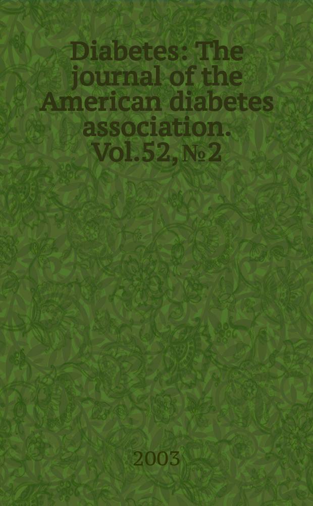 Diabetes : The journal of the American diabetes association. Vol.52, №2