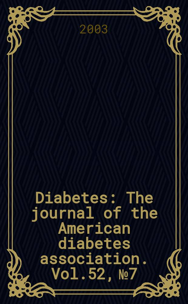Diabetes : The journal of the American diabetes association. Vol.52, №7