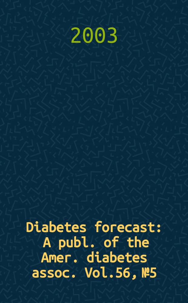 Diabetes forecast : A publ. of the Amer. diabetes assoc. Vol.56, №5