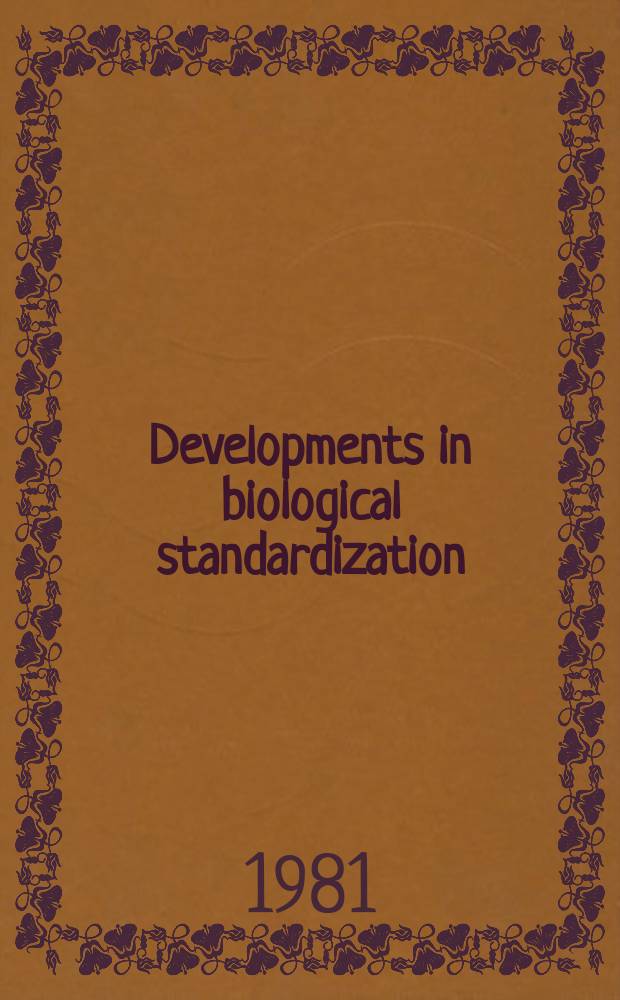 Developments in biological standardization : Ed. by Intern. assoc. of biol. standardization. Vol.49 : International symposium on fish biologics: serodiagnostics and vaccines Leetown (Va) . 1981
