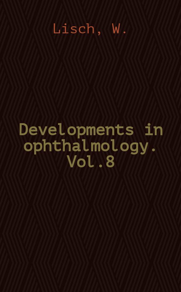 Developments in ophthalmology. Vol.8 : Hereditary vitreoretinal degeneration