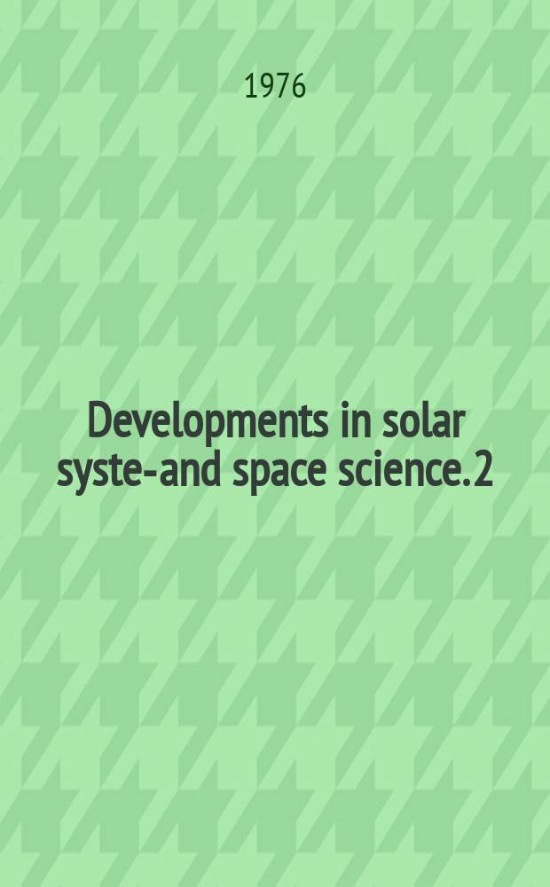 Developments in solar system- and space science. 2 : Interplanetary encounters