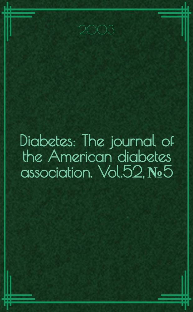 Diabetes : The journal of the American diabetes association. Vol.52, №5