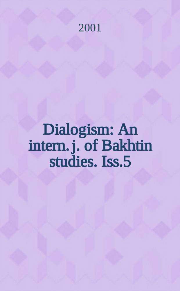 Dialogism : An intern. j. of Bakhtin studies. Iss.5/6