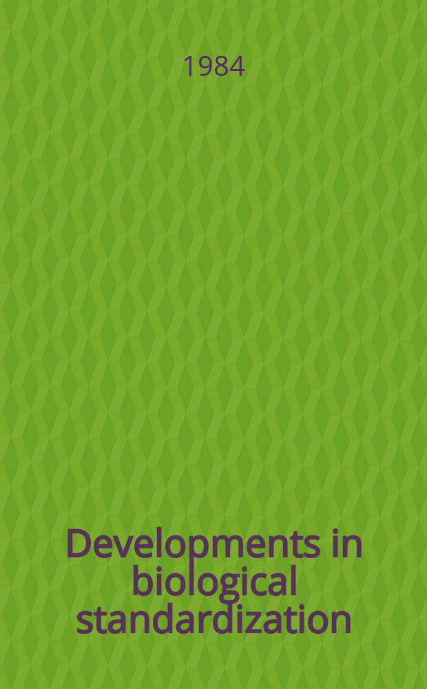 Developments in biological standardization : Ed. by Intern. assoc. of biol. standardization. Vol.57 : International symposium on monoclonal antibodies: standardization of their characterization and use (1983; Paris)