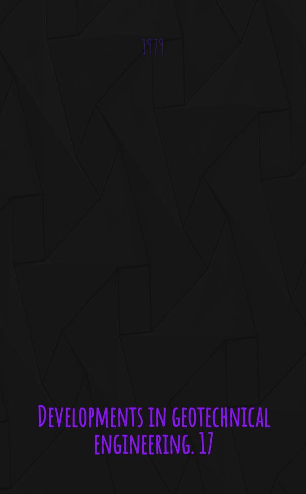 Developments in geotechnical engineering. 17 : Elastic analysis of soil foundation ...