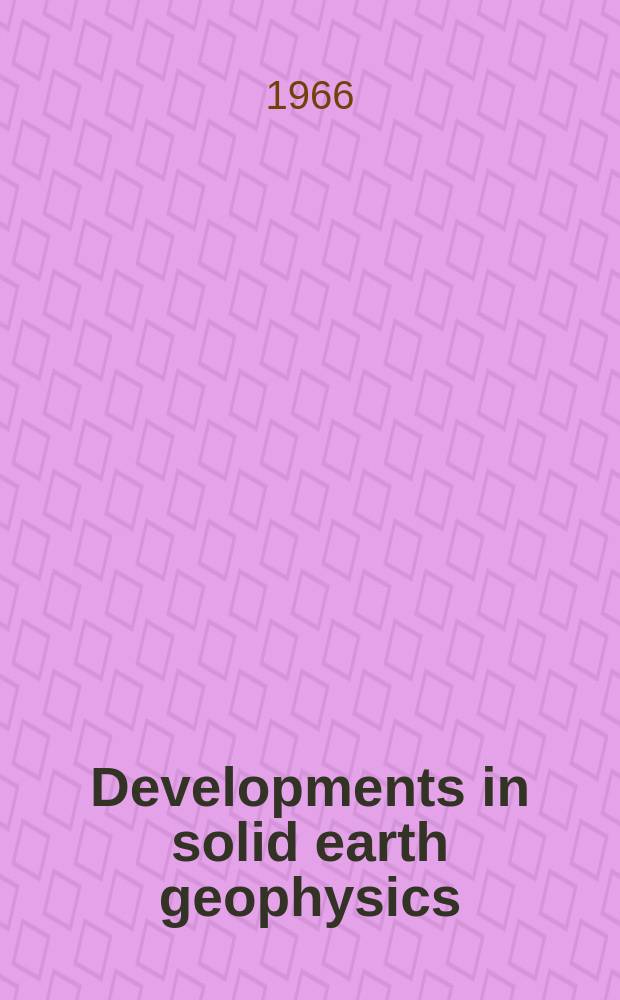 Developments in solid earth geophysics