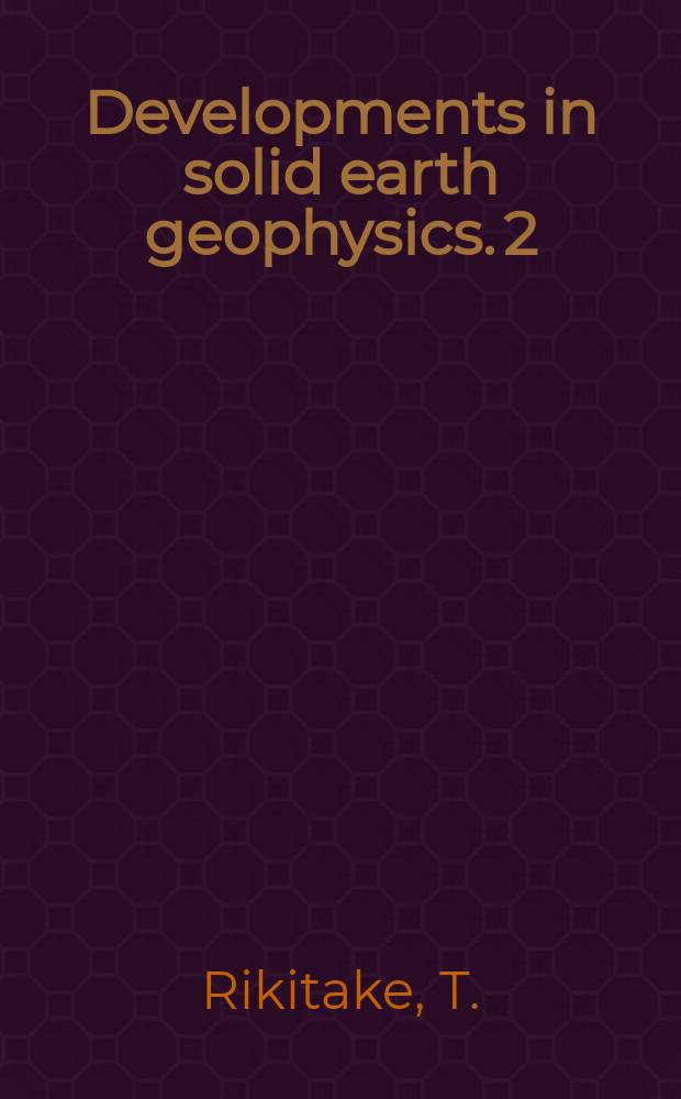 Developments in solid earth geophysics. 2 : Electromagnetism and the earth's interior