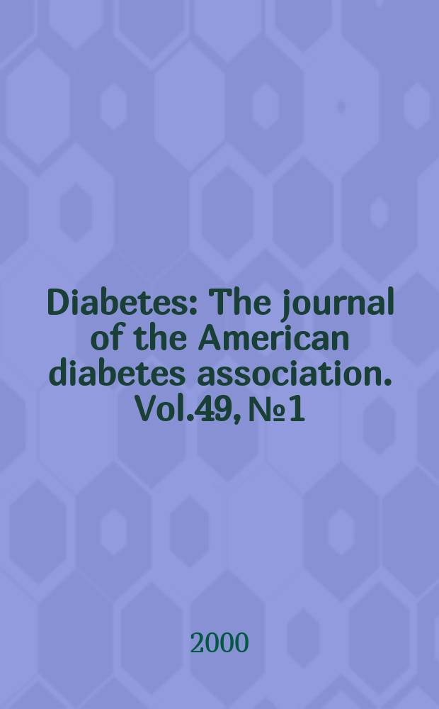 Diabetes : The journal of the American diabetes association. Vol.49, №1