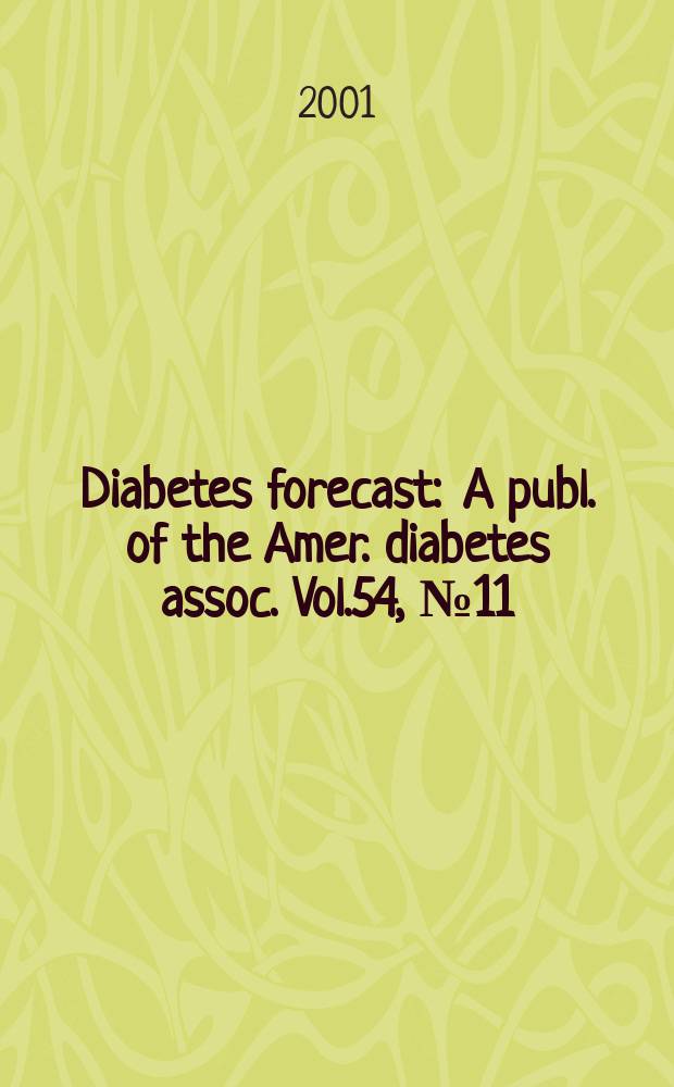 Diabetes forecast : A publ. of the Amer. diabetes assoc. Vol.54, №11