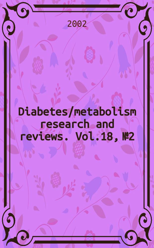 Diabetes/metabolism research and reviews. Vol.18, №2