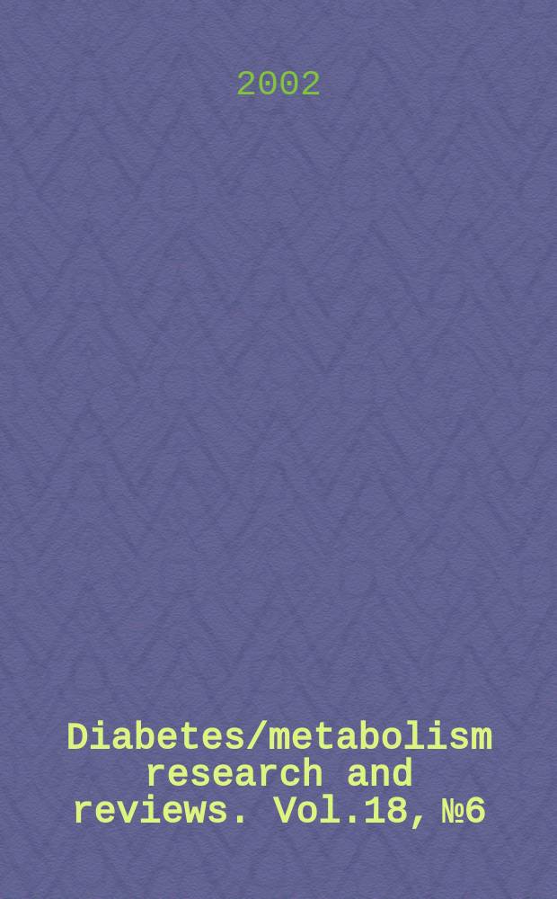 Diabetes/metabolism research and reviews. Vol.18, №6