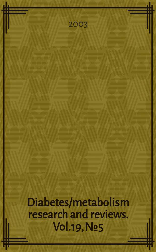 Diabetes/metabolism research and reviews. Vol.19, №5