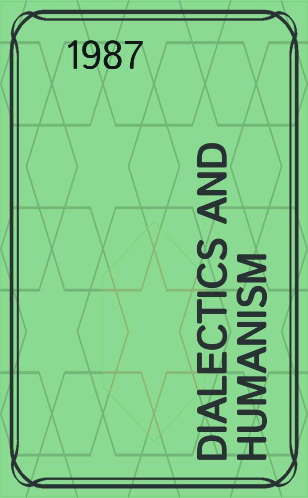 Dialectics and humanism : The Polish philosophical quarterly. Vol.14, №3 : (Science technology and spiritual values)