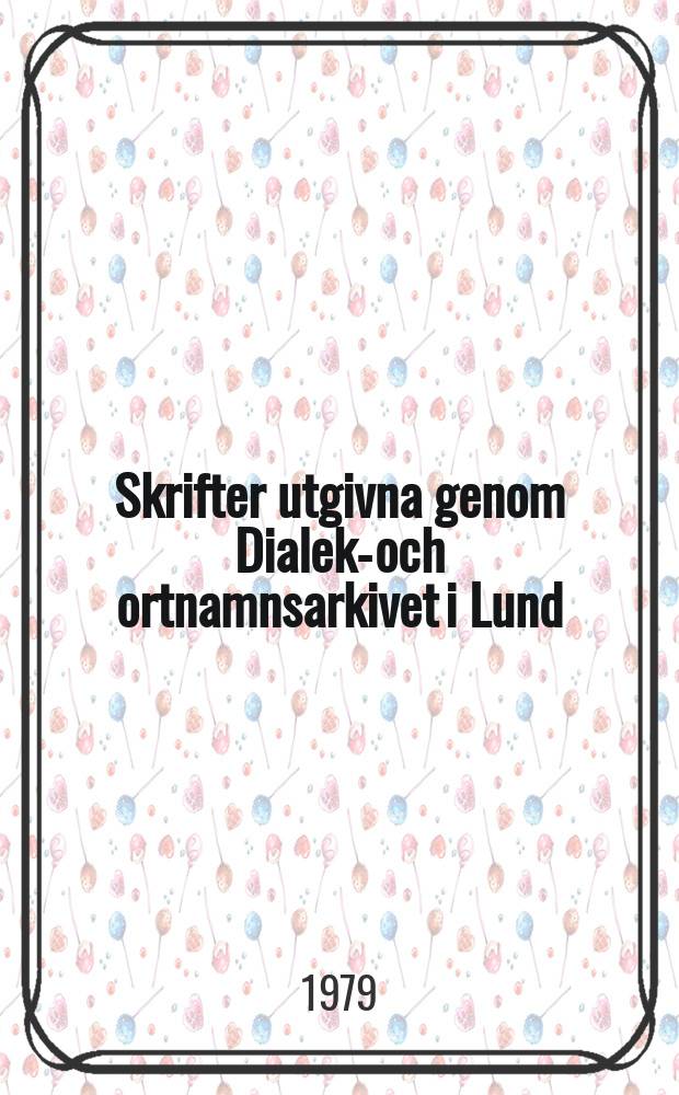 Skrifter utgivna genom Dialekt- och ortnamnsarkivet i Lund