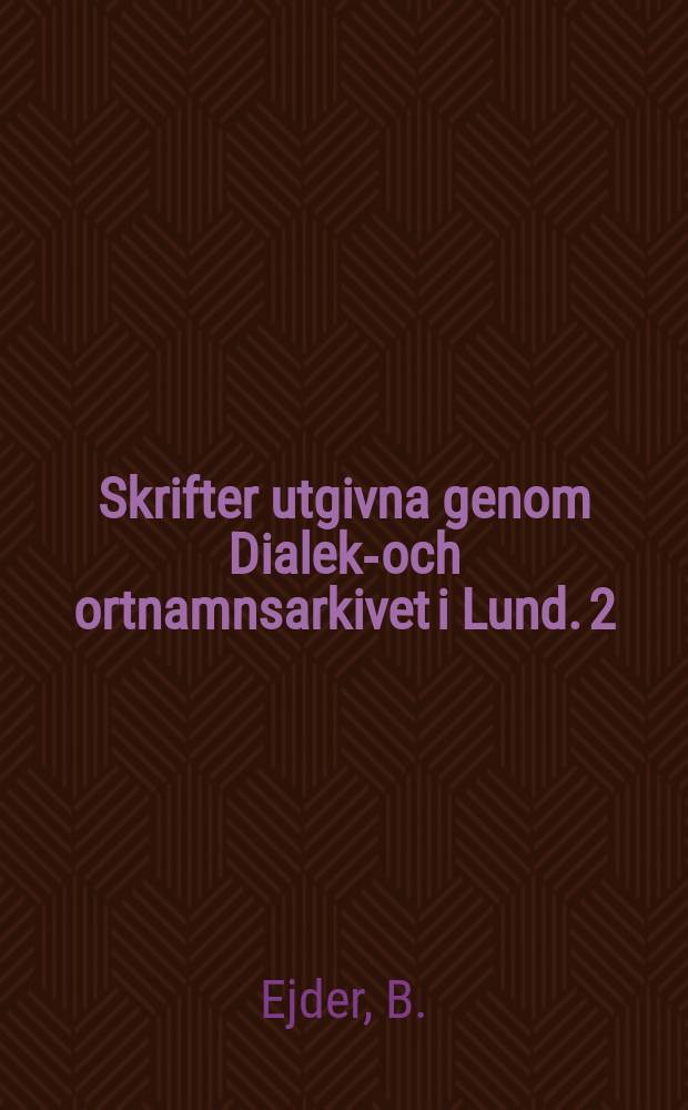 Skrifter utgivna genom Dialekt- och ortnamnsarkivet i Lund. 2 : Ryd och rud