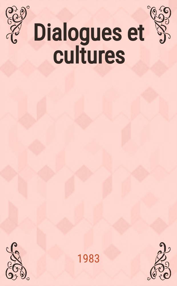 Dialogues et cultures : Rev. de la Fédération intern. des professeurs de fr. №25 : (Dialogue des cultures et formation de la personne)