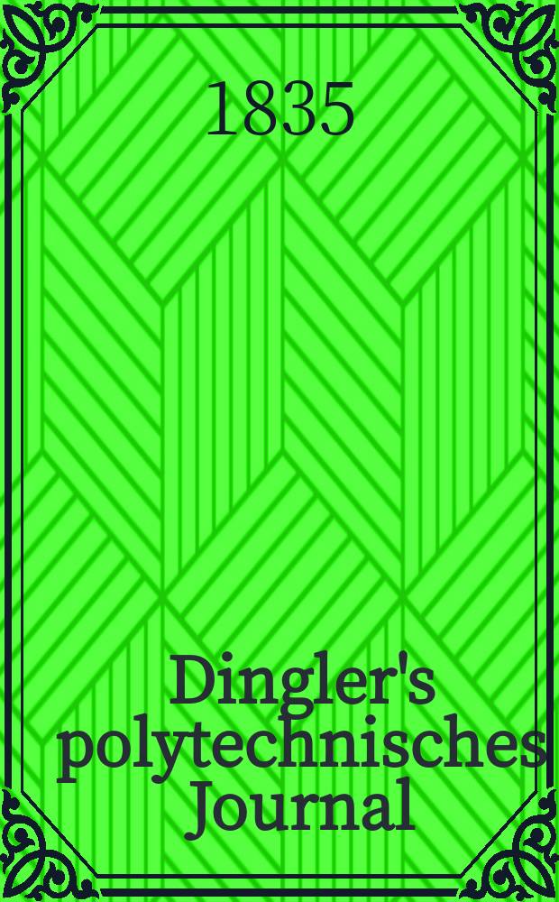 Dingler's polytechnisches Journal : Eine Zeitschrift zur Verbreitung gemeinnütziger Kenntnisse im Gebiete der Naturwissenschaft, der Chemie, der Pharmacie, der Mechanik, der Manufacturen, Fabriken, Künste, Gewerbe, der Handlung der Haus- und Landwirtschaft. Jg.16 1835, Bd.8(58), H.5(23)