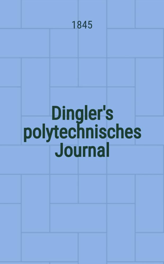 Dingler's polytechnisches Journal : Eine Zeitschrift zur Verbreitung gemeinnütziger Kenntnisse im Gebiete der Naturwissenschaft, der Chemie, der Pharmacie, der Mechanik, der Manufacturen, Fabriken, Künste, Gewerbe, der Handlung der Haus- und Landwirtschaft. Jg.26 1845, Bd.48(98), H.6(24)