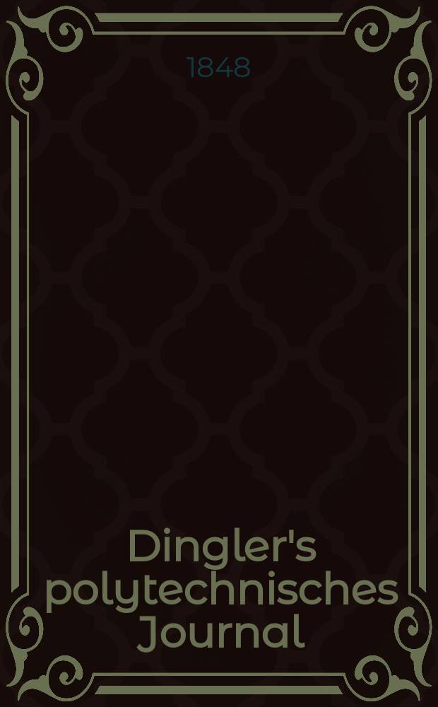 Dingler's polytechnisches Journal : Eine Zeitschrift zur Verbreitung gemeinnütziger Kenntnisse im Gebiete der Naturwissenschaft, der Chemie, der Pharmacie, der Mechanik, der Manufacturen, Fabriken, Künste, Gewerbe, der Handlung der Haus- und Landwirtschaft. Jg.29 1848, Bd.10(110), H.5(23)