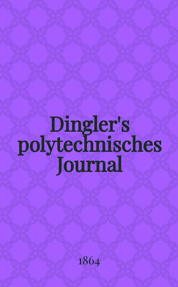 Dingler's polytechnisches Journal : Eine Zeitschrift zur Verbreitung gemeinn&uuml;tziger Kenntnisse im Gebiete der Naturwissenschaft, der Chemie, der Pharmacie, der Mechanik, der Manufacturen, Fabriken, K&uuml;nste, Gewerbe, der Handlung der Haus- und Landwirtschaft. [Jg.45] 1864, Bd.24(174), H.6(24)