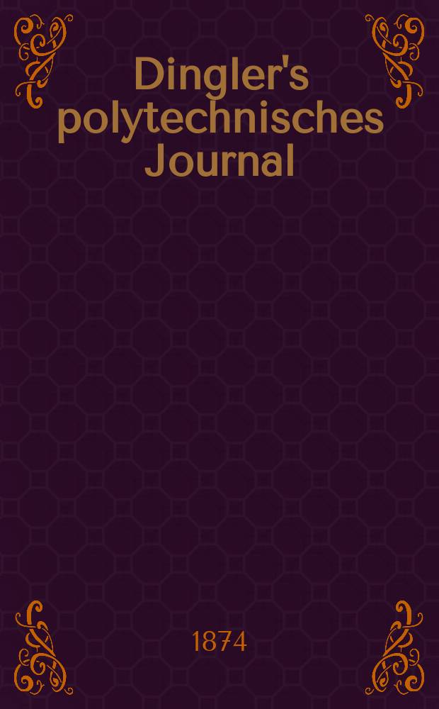 Dingler's polytechnisches Journal : Eine Zeitschrift zur Verbreitung gemeinnütziger Kenntnisse im Gebiete der Naturwissenschaft, der Chemie, der Pharmacie, der Mechanik, der Manufacturen, Fabriken, Künste, Gewerbe, der Handlung der Haus- und Landwirtschaft. [Jg.55] 1874, Bd.14(214), H.2(20)