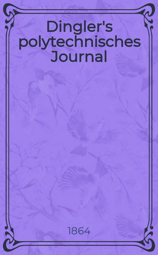 Dingler's polytechnisches Journal : Eine Zeitschrift zur Verbreitung gemeinn&uuml;tziger Kenntnisse im Gebiete der Naturwissenschaft, der Chemie, der Pharmacie, der Mechanik, der Manufacturen, Fabriken, K&uuml;nste, Gewerbe, der Handlung der Haus- und Landwirtschaft. [Jg.45] 1864, Bd.23(173), H.2(14)