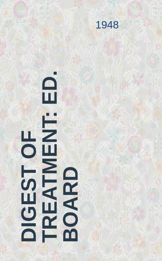 Digest of treatment : Ed. board