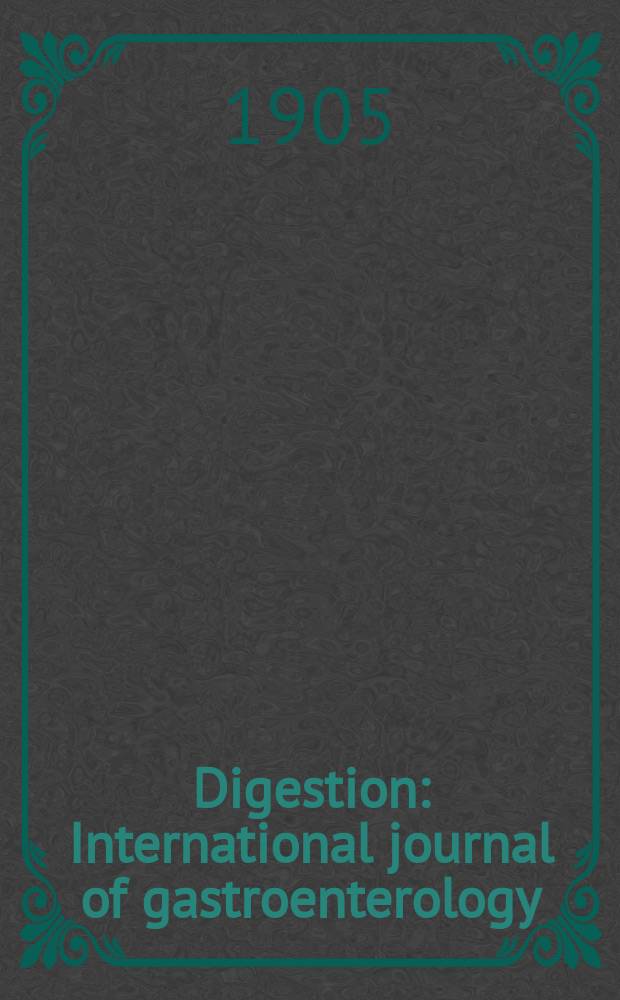 Digestion : International journal of gastroenterology : Founded as "Archiv für Verdauungskrankheiten" 1895 : Continued as "Gastroenterology" 1939-1967