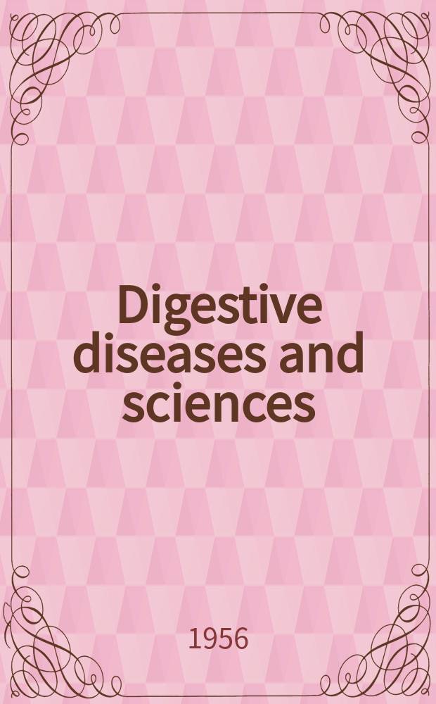 Digestive diseases and sciences : Formerly publ. as the American journal of digestive diseases. Vol.1, №11
