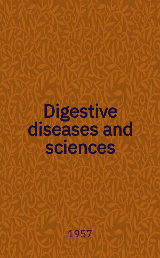 Digestive diseases and sciences : Formerly publ. as the American journal of digestive diseases. Vol.2, №6