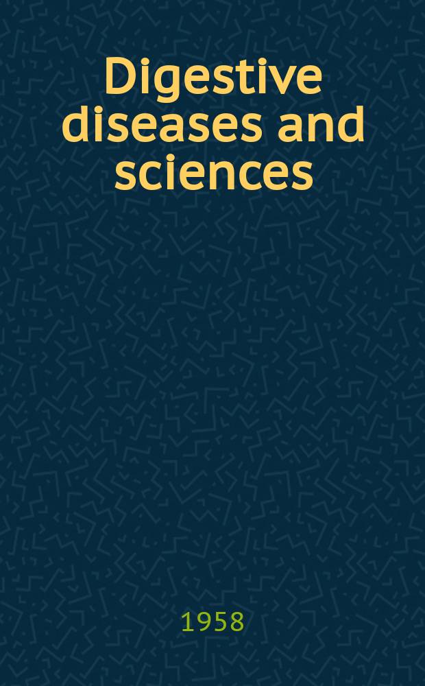 Digestive diseases and sciences : Formerly publ. as the American journal of digestive diseases. Vol.3, №9