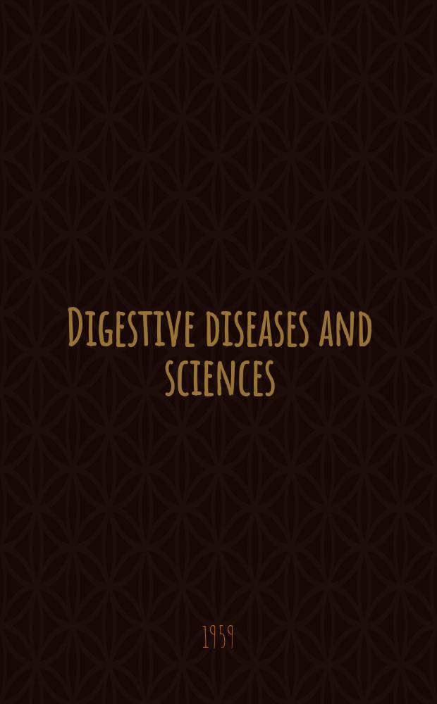 Digestive diseases and sciences : Formerly publ. as the American journal of digestive diseases. Vol.4, №10