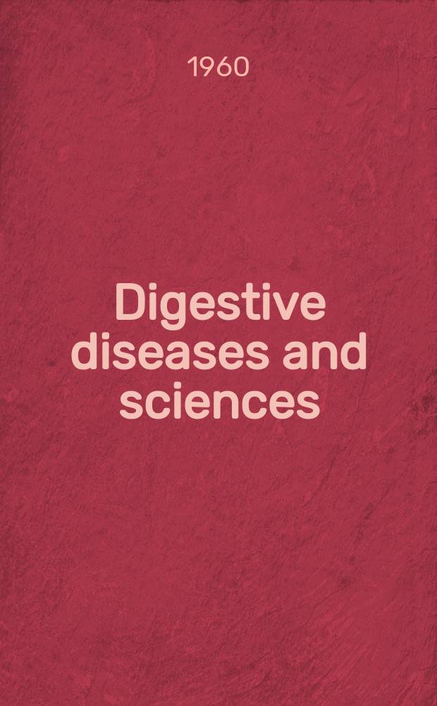 Digestive diseases and sciences : Formerly publ. as the American journal of digestive diseases. Vol.5, №11