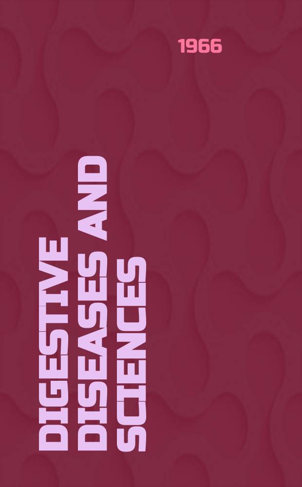 Digestive diseases and sciences : Formerly publ. as the American journal of digestive diseases. Vol.11, №8