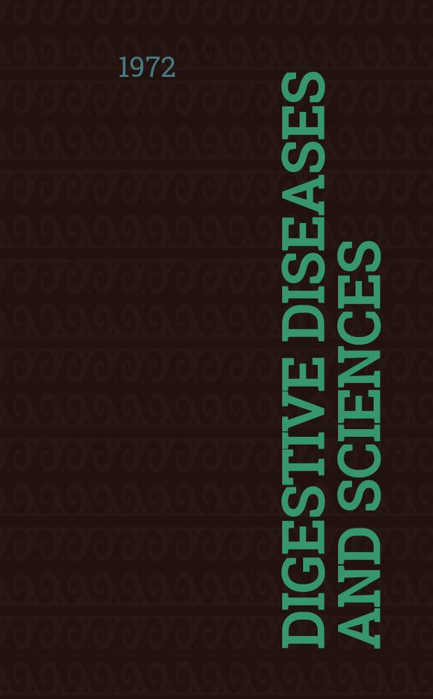 Digestive diseases and sciences : Formerly publ. as the American journal of digestive diseases. Vol.17, №9