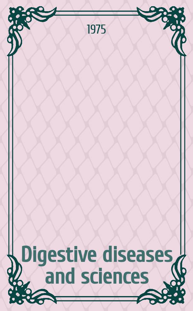 Digestive diseases and sciences : Formerly publ. as the American journal of digestive diseases. Vol.20, №2