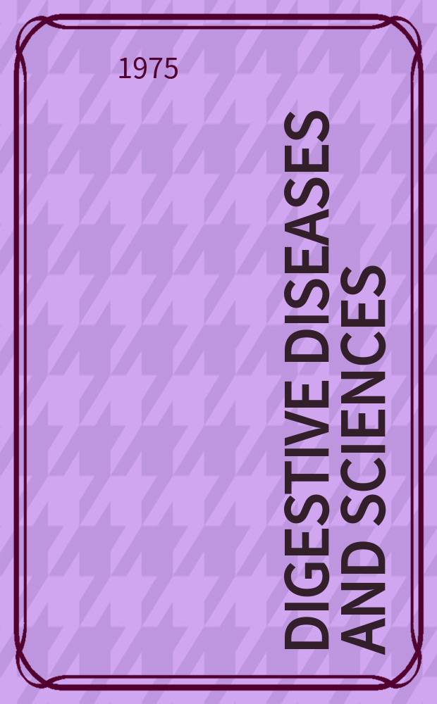 Digestive diseases and sciences : Formerly publ. as the American journal of digestive diseases. Vol.20, №6