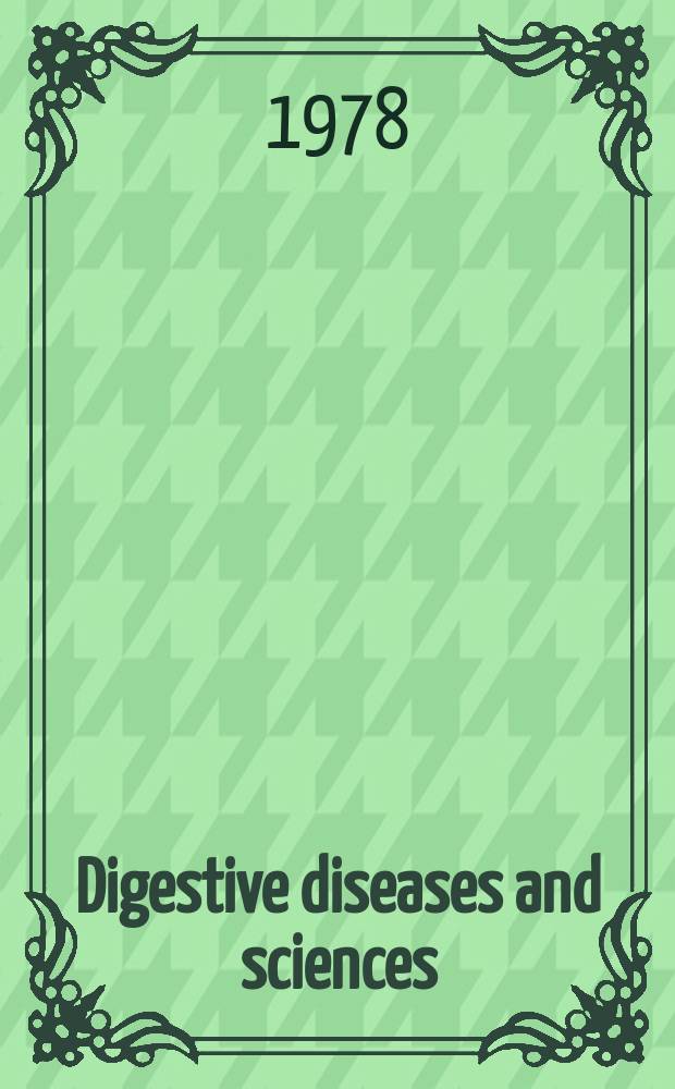 Digestive diseases and sciences : Formerly publ. as the American journal of digestive diseases. Vol.23, №9