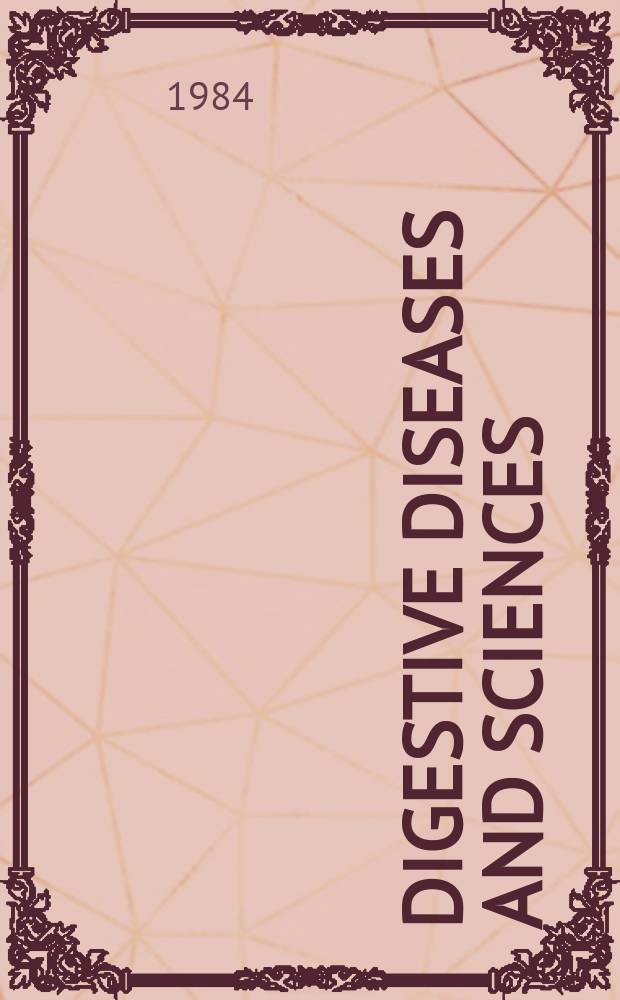 Digestive diseases and sciences : Formerly publ. as the American journal of digestive diseases. Vol.29, №7