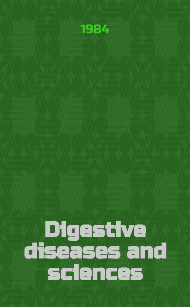 Digestive diseases and sciences : Formerly publ. as the American journal of digestive diseases. Vol.29, №10