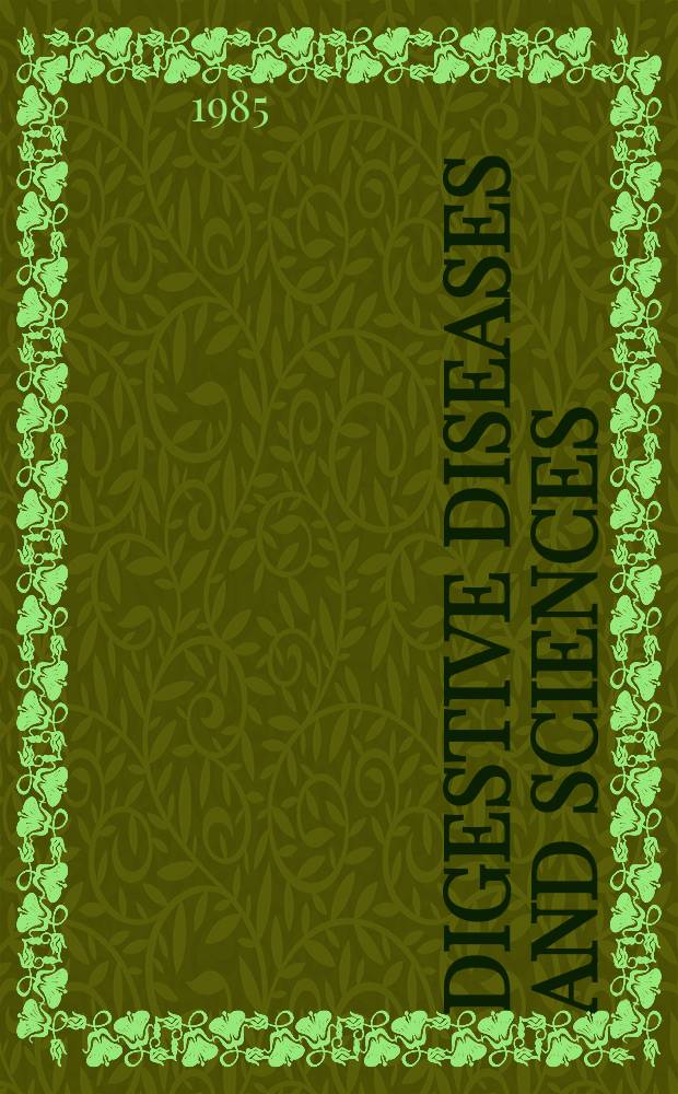 Digestive diseases and sciences : Formerly publ. as the American journal of digestive diseases. Vol.30, №10