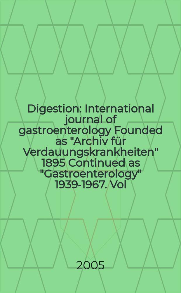 Digestion : International journal of gastroenterology Founded as "Archiv für Verdauungskrankheiten" 1895 Continued as "Gastroenterology" 1939-1967. Vol.71, №1 : Therapy of Crohn's disease