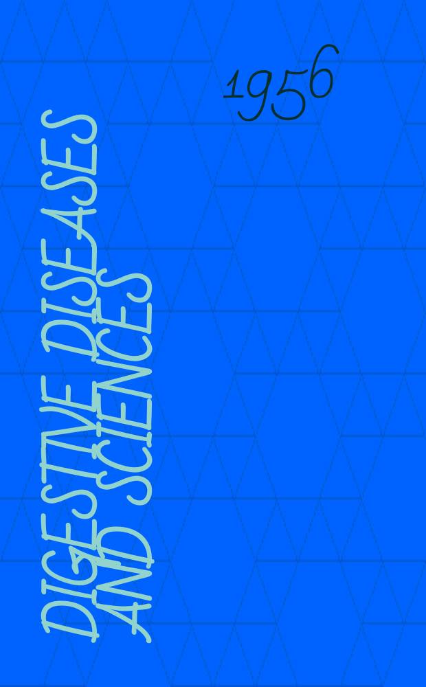 Digestive diseases and sciences : Formerly publ. as the American journal of digestive diseases. Vol.1, №4