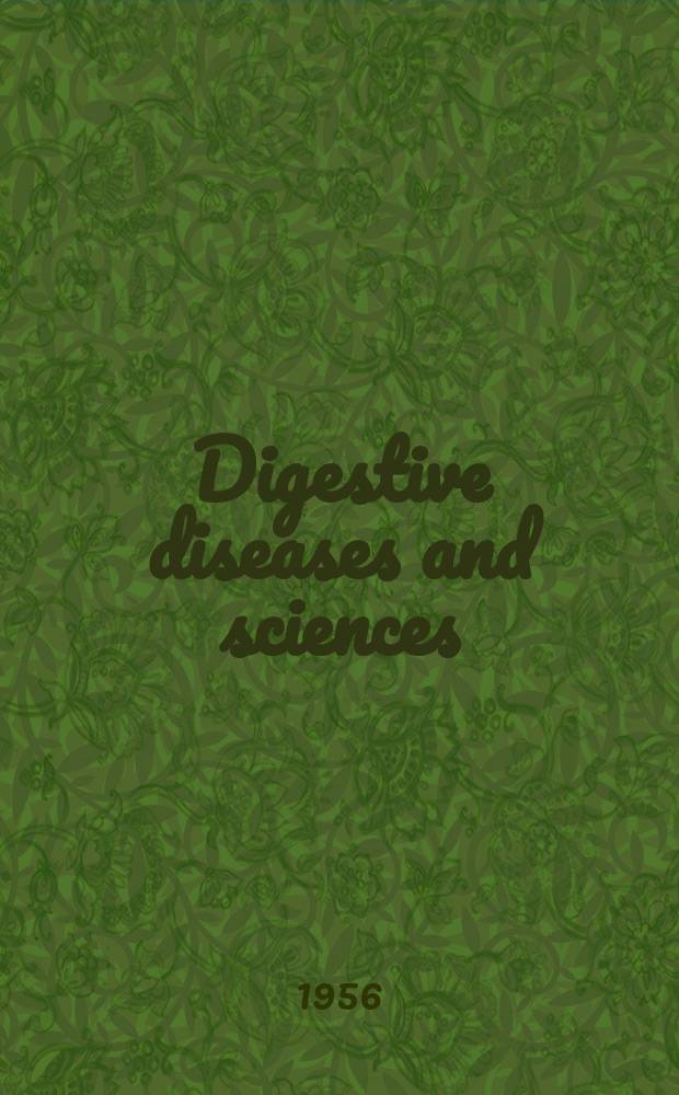 Digestive diseases and sciences : Formerly publ. as the American journal of digestive diseases. Vol.1, №5
