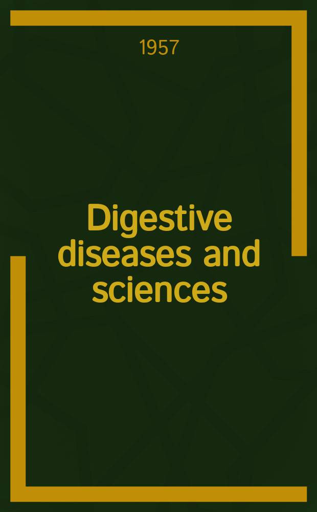 Digestive diseases and sciences : Formerly publ. as the American journal of digestive diseases. Vol.2, №8