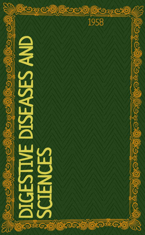 Digestive diseases and sciences : Formerly publ. as the American journal of digestive diseases. Vol.3, №5