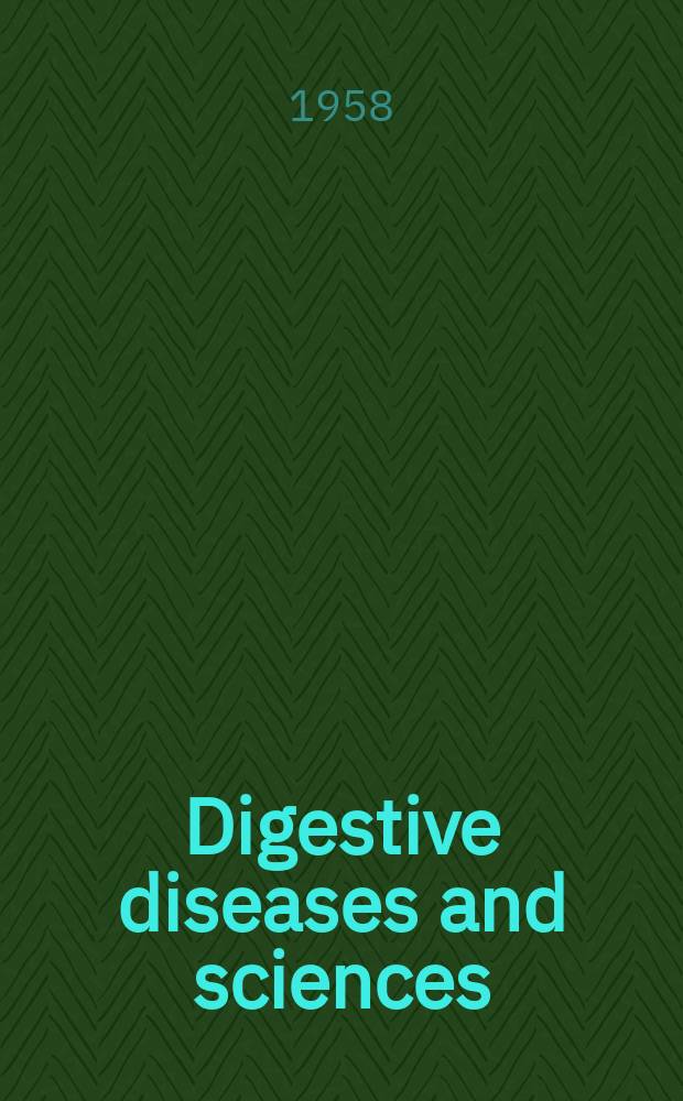 Digestive diseases and sciences : Formerly publ. as the American journal of digestive diseases. Vol.3, №8