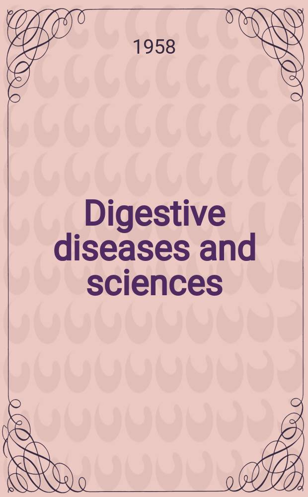 Digestive diseases and sciences : Formerly publ. as the American journal of digestive diseases. Vol.3, №11