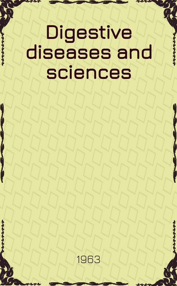Digestive diseases and sciences : Formerly publ. as the American journal of digestive diseases. Vol.8, №11